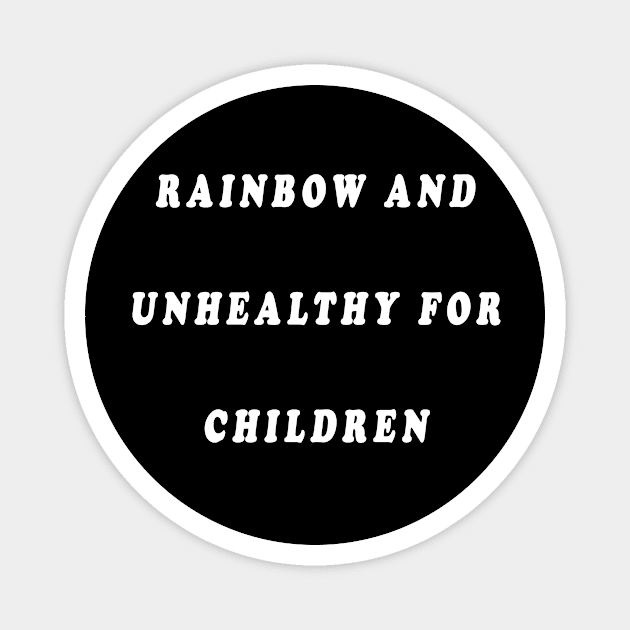 Unhealthy for Children Magnet by NegovansteinAlumni